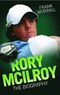 Rory Mcilroy - the Biography