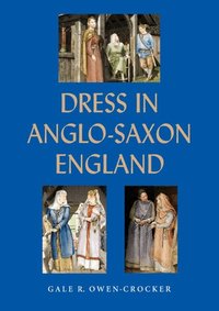 Dress In Anglo-saxon England (h�ftad)