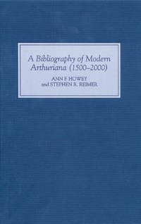 A Bibliography of Modern Arthuriana (1500-2000) (h�ftad)