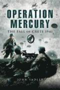Op Mercury, The Fall of Crete 1941 (h�ftad)