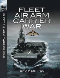 Fleet Air Arm Carrier War (inbunden)