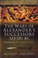 The Wars of Alexander's Successors 323-281 BC: v. 2 Battles and Tactics (inbunden)