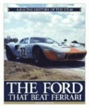 The Ford That Beat Ferrari (inbunden)