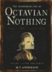 The Astonishing Life of Octavian Nothing, Traitor to the Nation: v. 1 (h�ftad)
