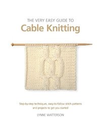 The Very Easy Guide to Cable Knitting (h�ftad)