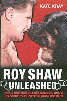 Roy Shaw Unleashed (h�ftad)