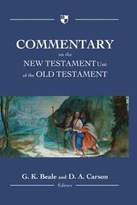 Commentary on the New Testament Use of the Old Testament (e-bok)
