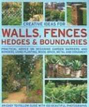 Creative Ideas For Walls, Fences, Hedges And Boundaries (h�ftad)