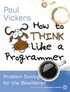 How To Think Like A Programmer: Problem Solving For The Bewildered
