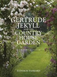 Gertrude Jekyll and the Country House Garden (inbunden)