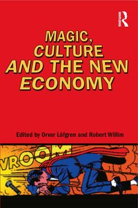 Magic, Culture and the New Economy (inbunden)
