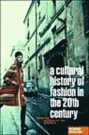 A Cultural History of Fashion in the 20th Century (h�ftad)