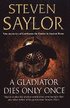 A Gladiator Dies Only Once