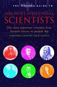 Britannica Guide to 100 Most Influential Scientists (h�ftad)