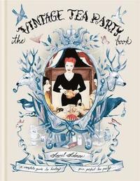 The Vintage Tea Party Book (inbunden)