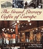 The Grand Literary Cafes of Europe (h�ftad)