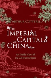 The Imperial Capitals of China (h�ftad)