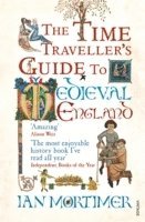 The Time Traveller's Guide to Medieval England (inbunden)