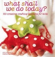 What Shall We Do Today? (inbunden)
