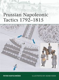 Prussian Napoleonic Tactics 1792-1815 (h�ftad)