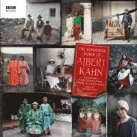 The Wonderful World of Albert Kahn (inbunden)