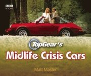 Top Gear's Midlife Crisis Cars (inbunden)