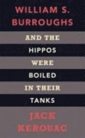 And The Hippos Were Boiled In Their Tanks (inbunden)