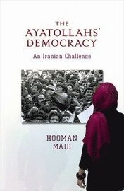The Ayatollahs' Democracy (inbunden)
