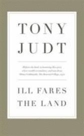 Ill Fares The Land (inbunden)
