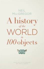 A History of the World in 100 Objects (inbunden)