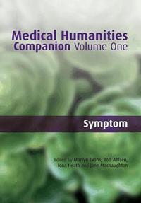 Medical Humanities Companion: v. 1  Symptom (h�ftad)