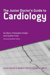 The Junior Doctor's Guide to Cardiology (inbunden)