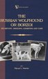 Borzoi - The Russian Wolfhound. Its History, Breeding, Exhibiting and Care (Vintage Dog Books Breed 
