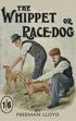 The Whippet or Race Dog - Its Breeding, Rearing, and Training for Races and for Exhibition. (With Il
