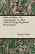 Sable and White - The Autobiography of a Show Collie (A Vintage Dog Books Breed Classic)