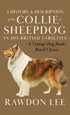 A History and Description of the Collie or Sheepdog in His British Varieties (A Vintage Dog Books Br