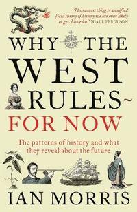 Why the West Rules - for Now (h�ftad)