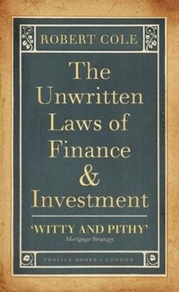 The Unwritten Laws of Finance and Investment (h�ftad)