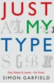 Just My Type: A Book About Fonts Hardback (inbunden)