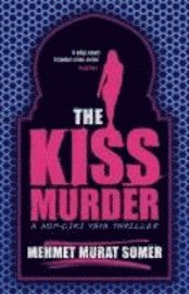 The Kiss Murder (h�ftad)