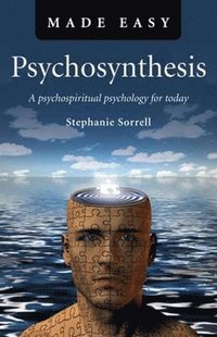 Psychosynthesis Made Easy (h�ftad)