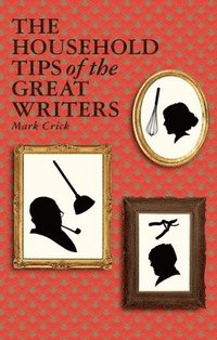 The Household Tips of the Great Writers (h�ftad)
