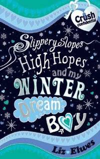 Slippery Slopes, High Hopes And My Winter Dream Boy (h�ftad)