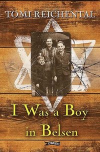 I Was a Boy in Belsen (h�ftad)