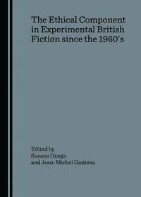 The Ethical Component in Experimental British Fiction Since the 1960's (h�ftad)