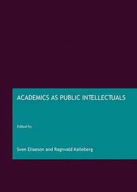 Academics as Public Intellectuals (inbunden)