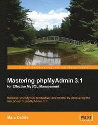 Mastering phpMyAdmin 3.1 for Effective MySQL Management (h�ftad)