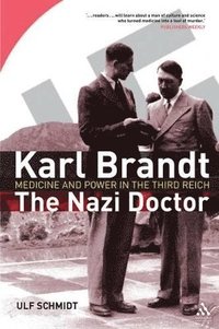 Karl Brandt - The Nazi Doctor (h�ftad)