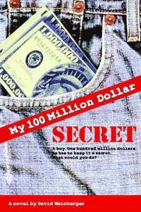 My Hundred Million Dollar Secret (h�ftad)