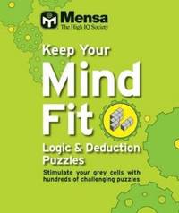 Keep Your Mind Fit: Logic And Deduction Puzzles (h�ftad)